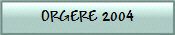 ORGERE 2004